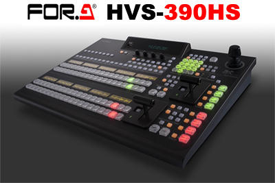 FOR-A Announces Innovative New Features of HVS-390HS Video Production Switcher