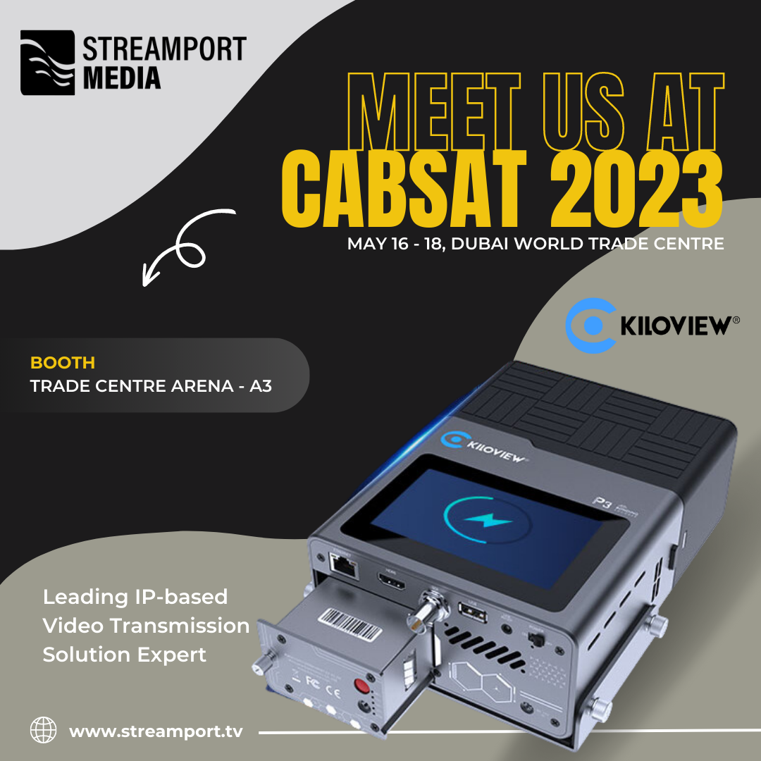 StreamPort Media Unveils Kiloview: Empowering IP-Based Video Transmission at CABSAT 2023